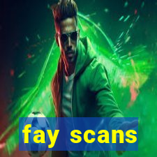 fay scans